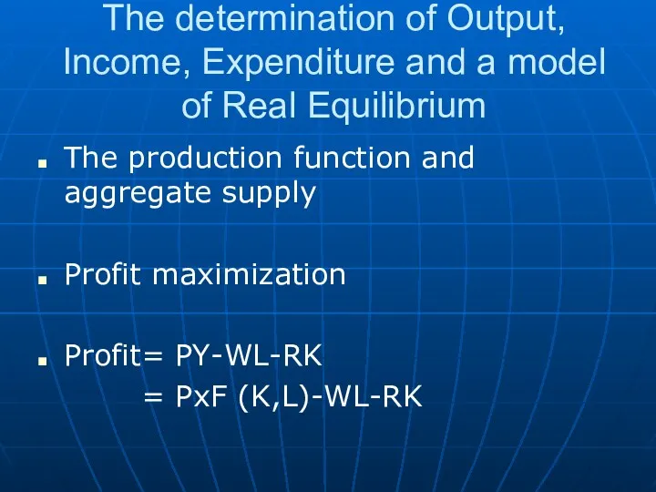 The determination of Output, Income, Expenditure and a model of