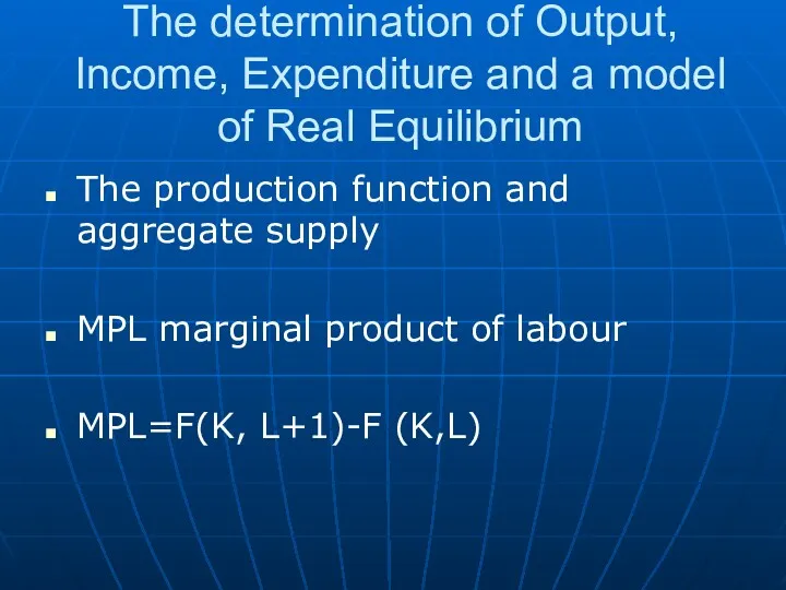 The determination of Output, Income, Expenditure and a model of