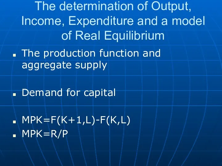 The determination of Output, Income, Expenditure and a model of