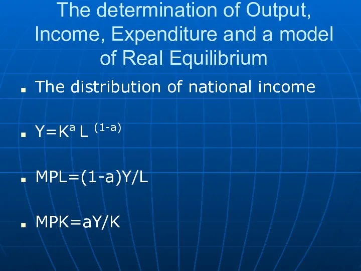 The determination of Output, Income, Expenditure and a model of