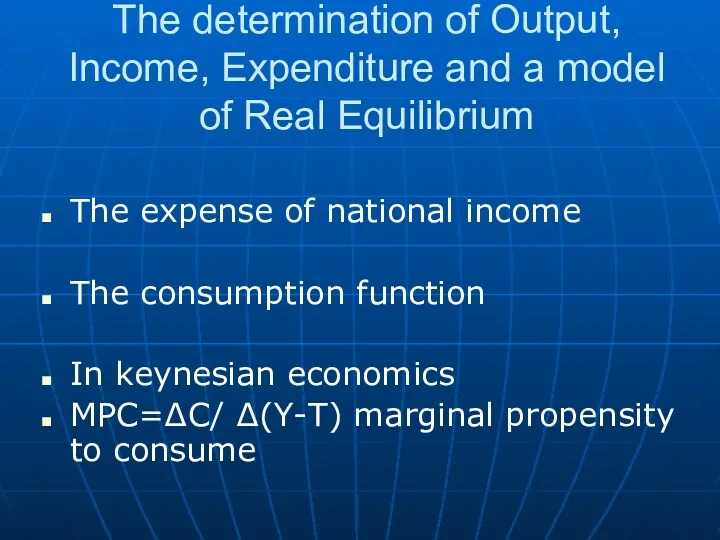 The determination of Output, Income, Expenditure and a model of