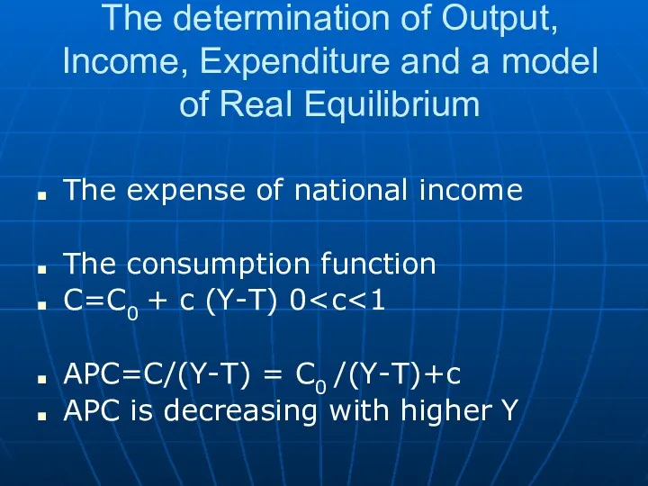 The determination of Output, Income, Expenditure and a model of