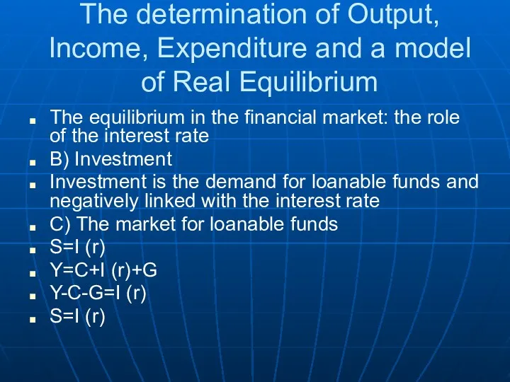 The determination of Output, Income, Expenditure and a model of