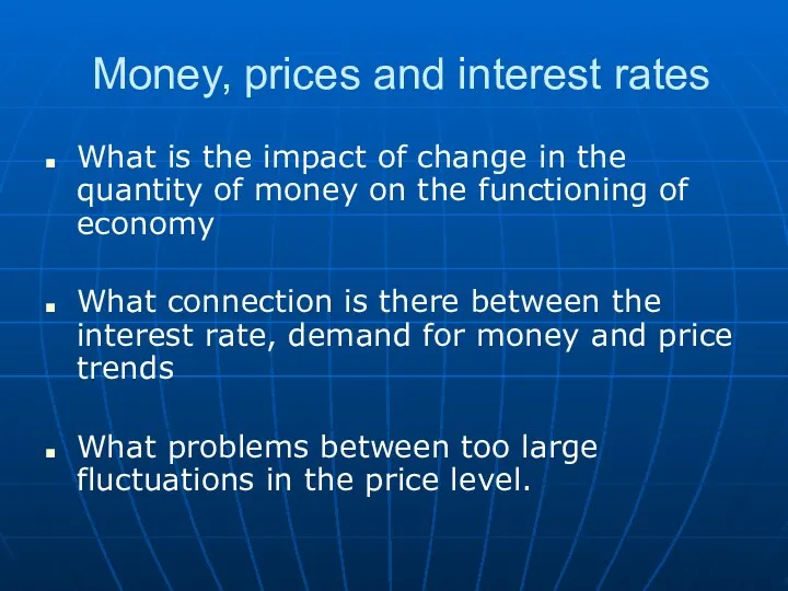 Money, prices and interest rates What is the impact of