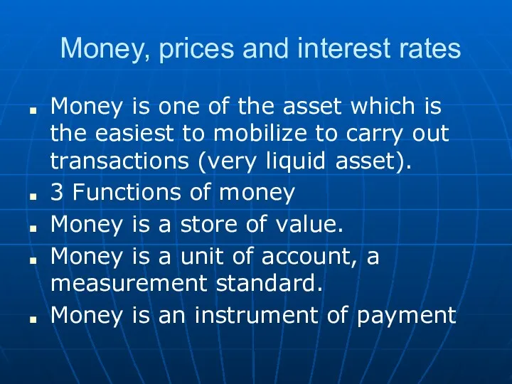 Money, prices and interest rates Money is one of the