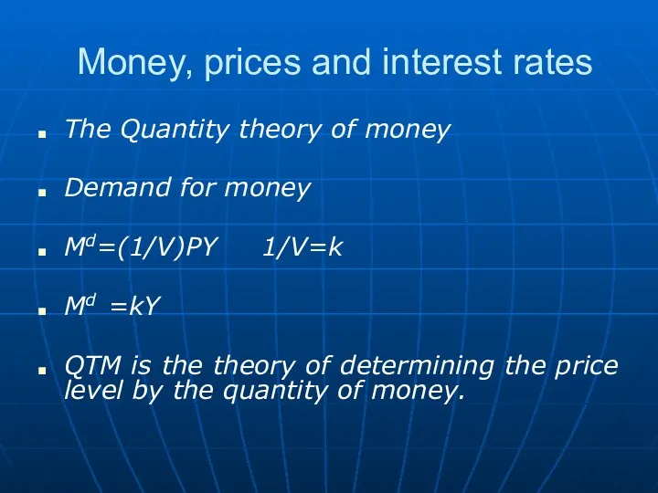 Money, prices and interest rates The Quantity theory of money