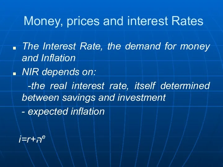 Money, prices and interest Rates The Interest Rate, the demand