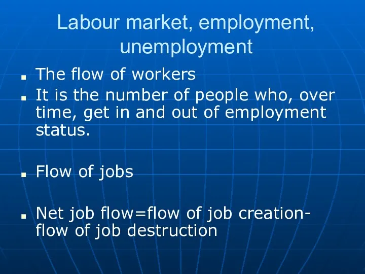 Labour market, employment, unemployment The flow of workers It is