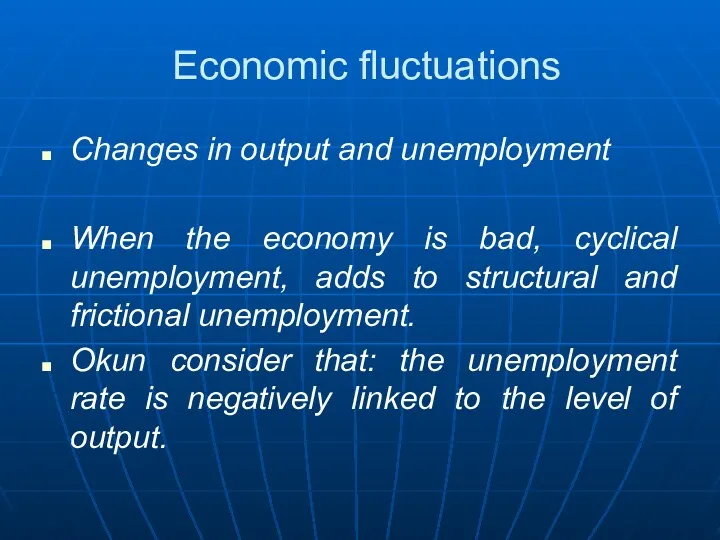 Economic fluctuations Changes in output and unemployment When the economy