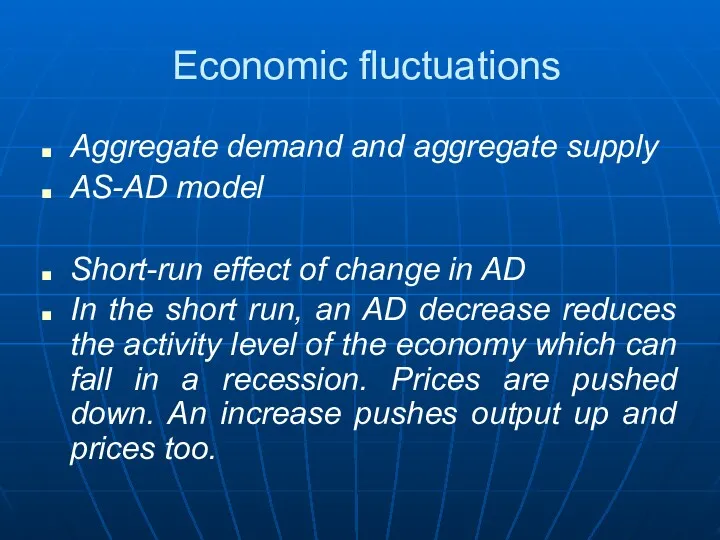 Economic fluctuations Aggregate demand and aggregate supply AS-AD model Short-run