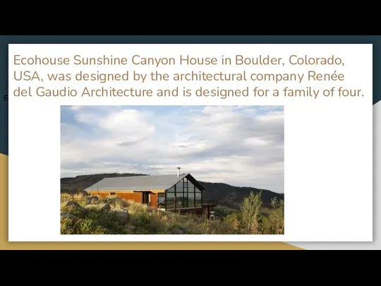 Ecohouse Sunshine Canyon House in Boulder, Colorado, USA, was designed