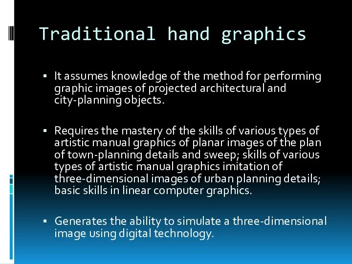 Traditional hand graphics It assumes knowledge of the method for