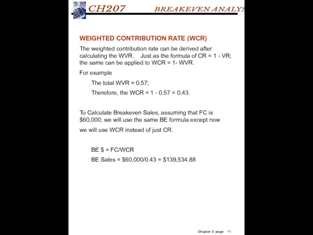 WEIGHTED CONTRIBUTION RATE (WCR) The weighted contribution rate can be