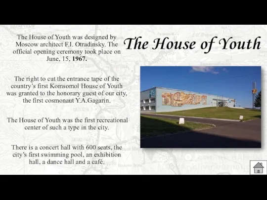 The House of Youth The House of Youth was designed