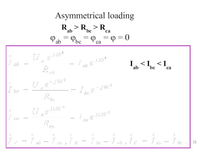 Asymmetrical loading Rab > Rbc > Rca φab = φbc