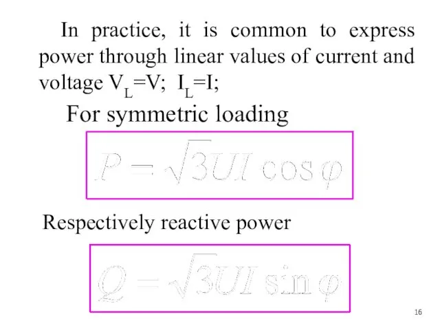 In practice, it is common to express power through linear