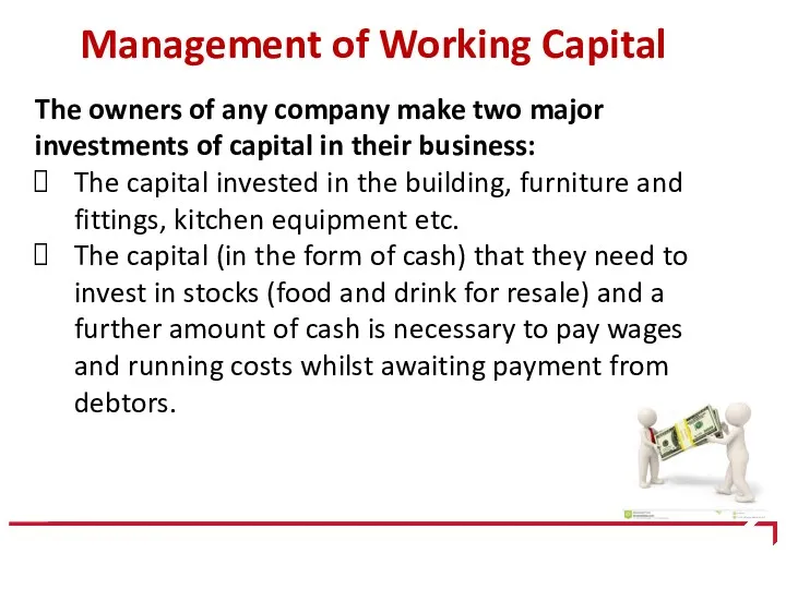 Management of Working Capital The owners of any company make