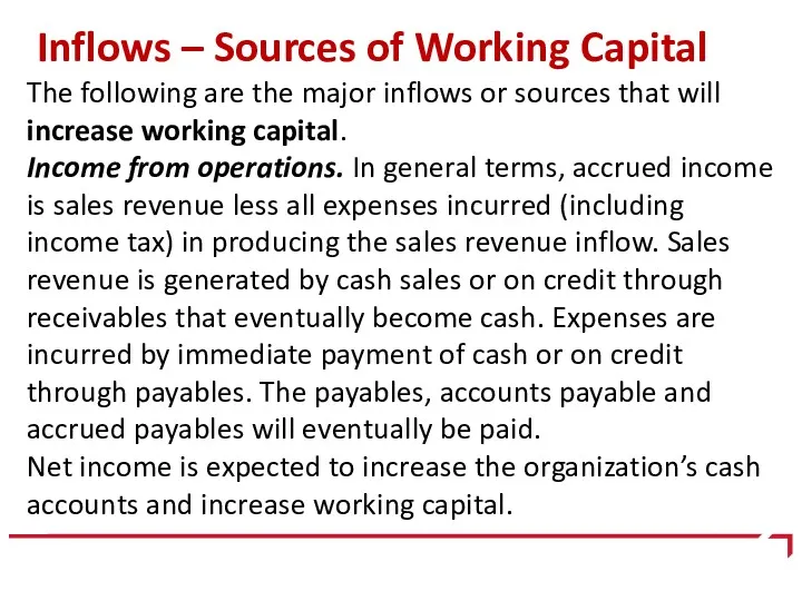 Inflows – Sources of Working Capital The following are the