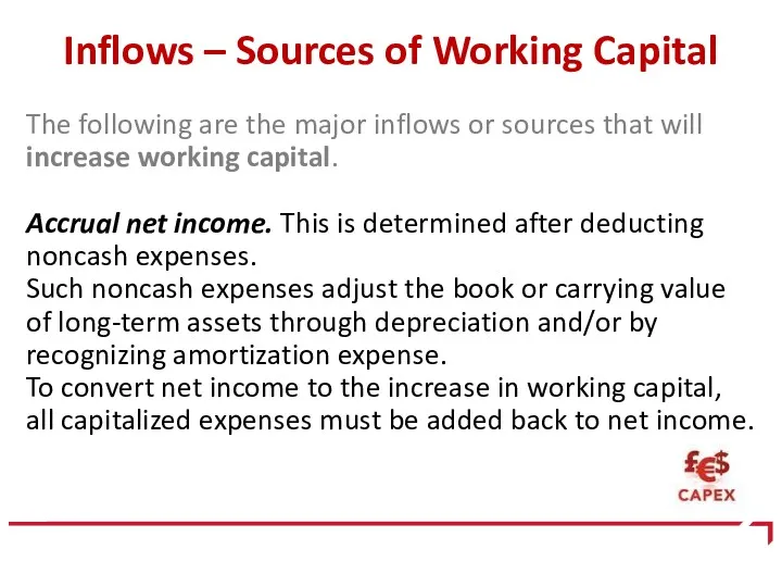 Inflows – Sources of Working Capital The following are the