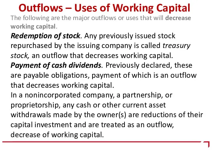 Outflows – Uses of Working Capital The following are the