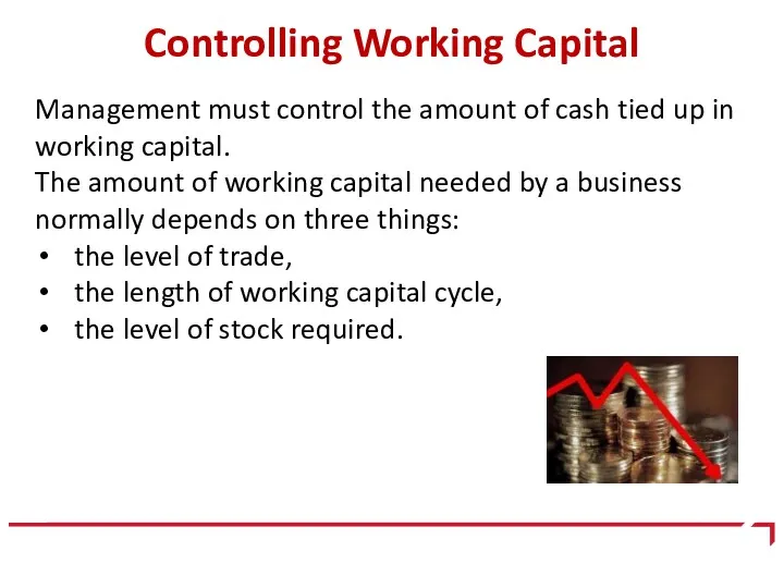 Management must control the amount of cash tied up in