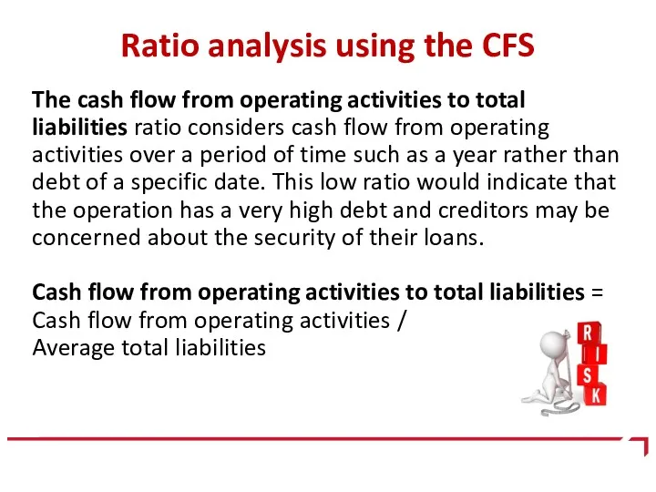 Ratio analysis using the CFS The cash flow from operating
