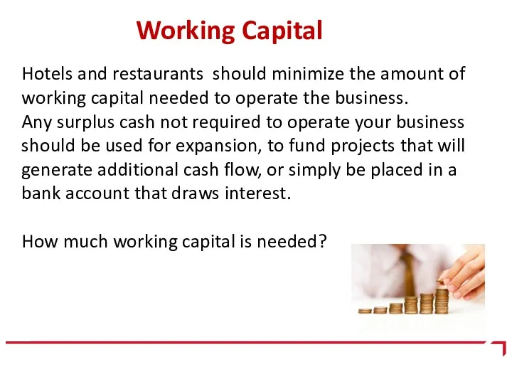 Hotels and restaurants should minimize the amount of working capital