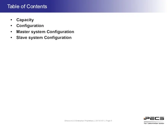 Table of Contents Capacity Configuration Master system Configuration Slave system Configuration