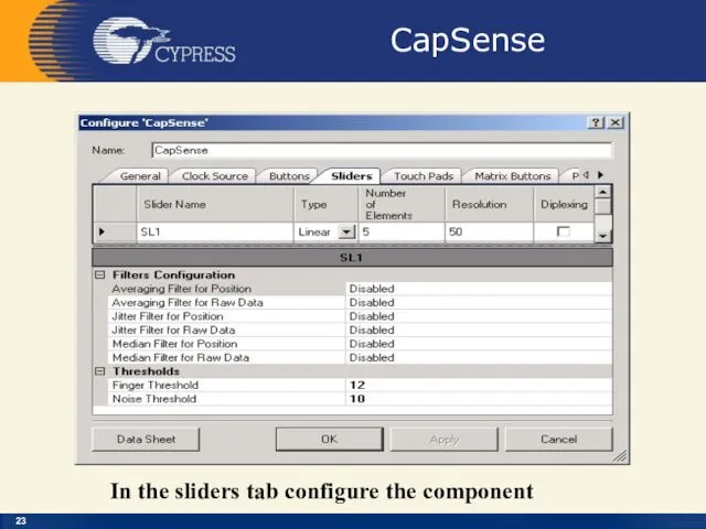 CapSense In the sliders tab configure the component