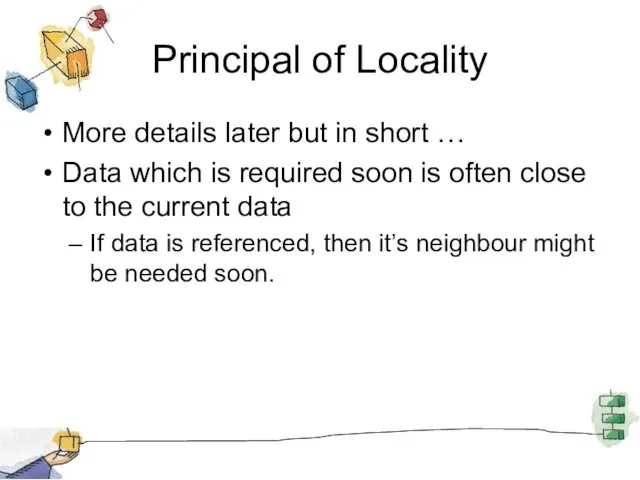 Principal of Locality More details later but in short …