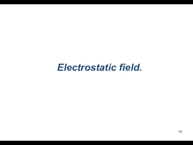 Electrostatic field.