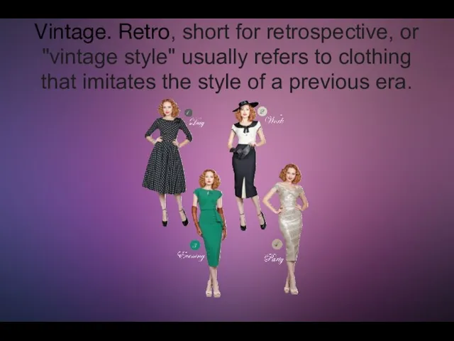 Vintage. Retro, short for retrospective, or "vintage style" usually refers