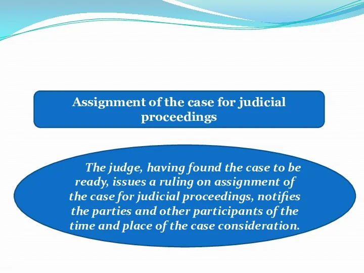 The judge, having found the case to be ready, issues
