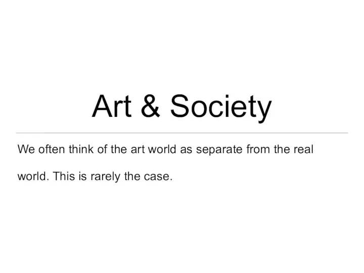 Art & Society We often think of the art world