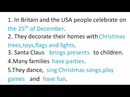 1. In Britain and the USA people celebrate on the