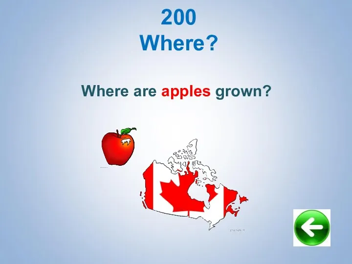200 Where? Where are apples grown?