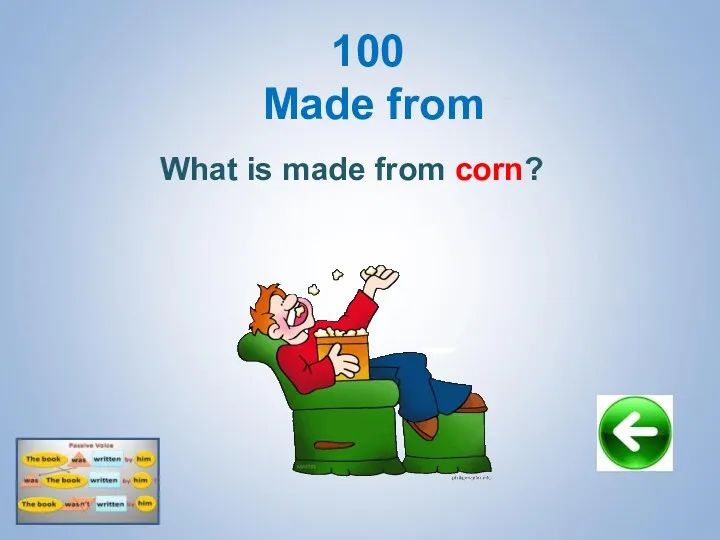 100 Made from What is made from corn?