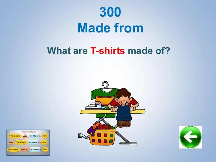 300 Made from What are T-shirts made of?