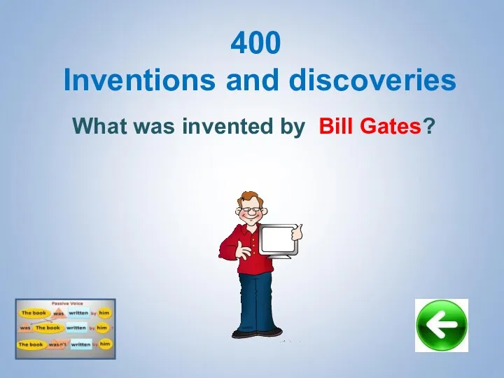 400 Inventions and discoveries What was invented by Bill Gates?