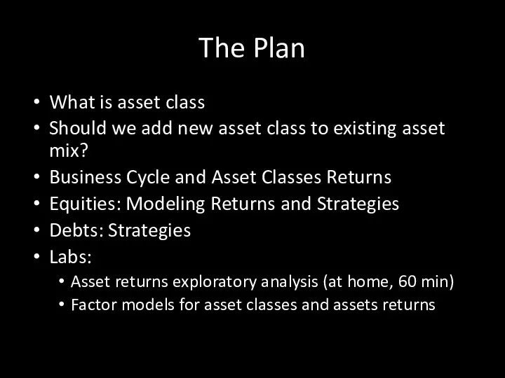 The Plan What is asset class Should we add new