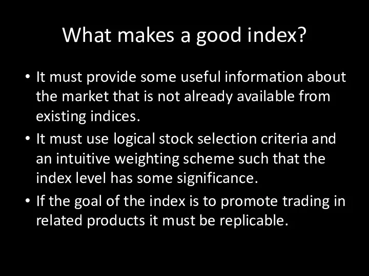What makes a good index? It must provide some useful