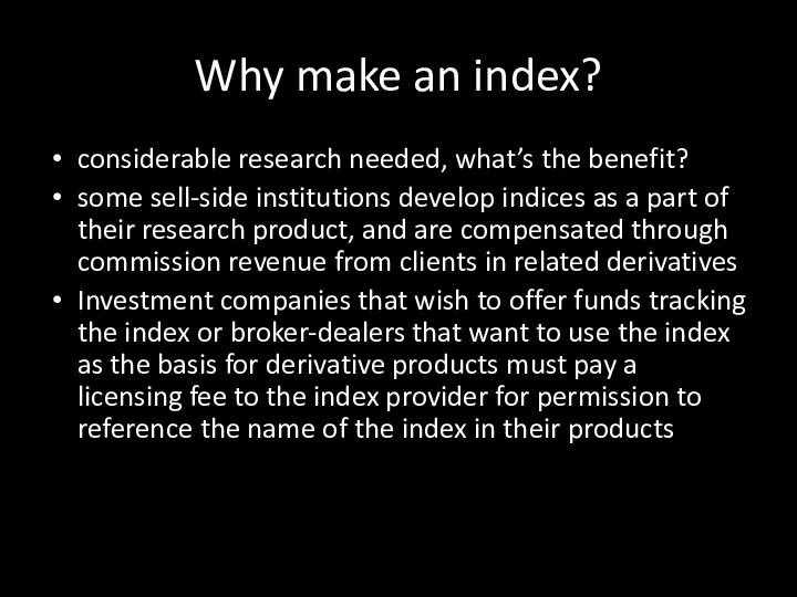 Why make an index? considerable research needed, what’s the benefit?