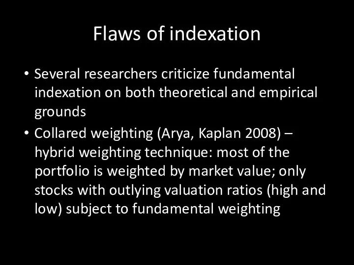 Flaws of indexation Several researchers criticize fundamental indexation on both