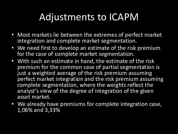 Adjustments to ICAPM Most markets lie between the extremes of