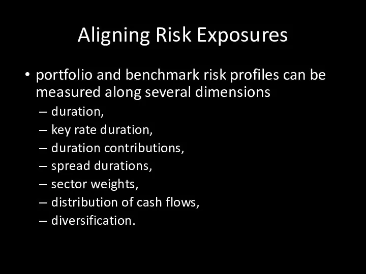 Aligning Risk Exposures portfolio and benchmark risk profiles can be