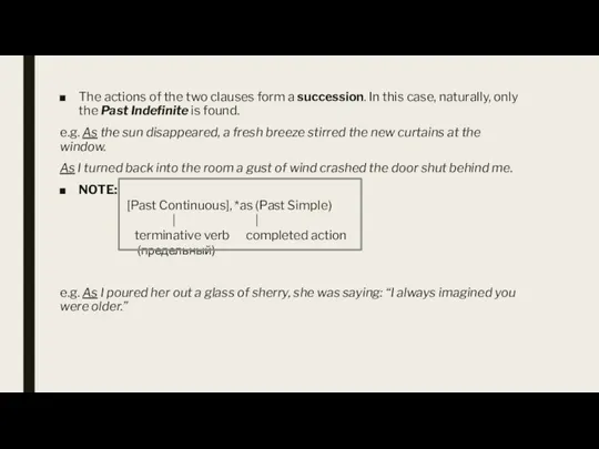 The actions of the two clauses form a succession. In