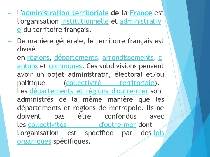 L'administration territoriale de la France est l'organisation institutionnelle et administrative