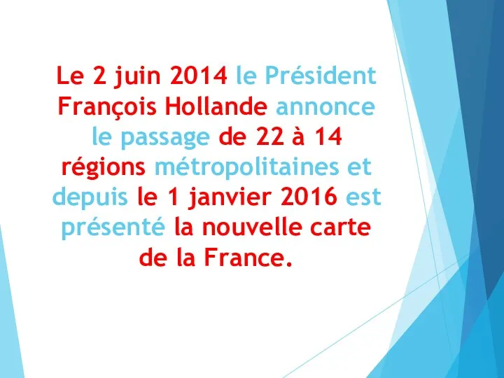 Le 2 juin 2014 le Président François Hollande annonce le