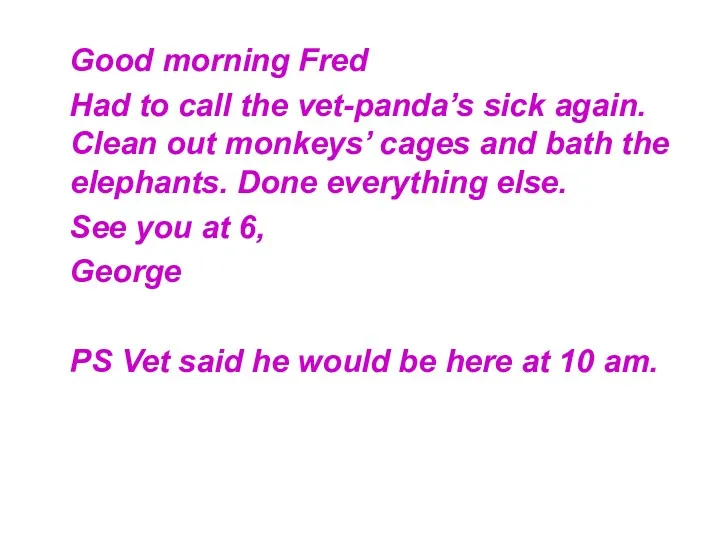 Good morning Fred Had to call the vet-panda’s sick again.