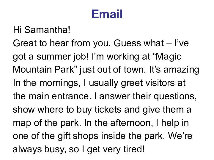 Email Hi Samantha! Great to hear from you. Guess what